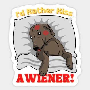 I'd Rather Kiss a Wiener! Sticker